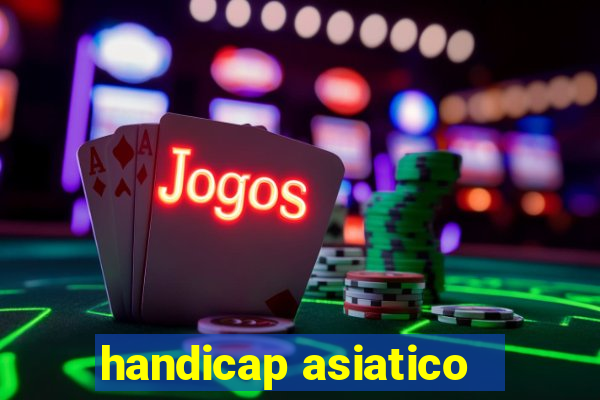 handicap asiatico - 1 o que significa